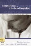 Being God's Man in the Face of Temptation - Stephen Arterburn, Kenny Luck, Todd Wendorff