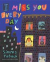 I Miss You Every Day - Simms Taback