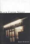 Black Coffee Night: Short Stories - Emily Schultz