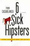 6 Sick Hipsters - Rayo Casablanca