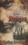 The Lady and the Dragon - Shelley Bradley