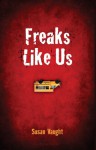 Freaks Like Us - Susan Vaught