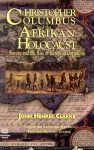 Christopher Columbus and the Afrikan Holocaust: Slavery and the Rise of European Capitalism - John Henrik Clarke