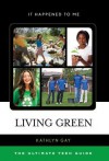 Living Green: The Ultimate Teen Guide - Kathlyn Gay