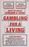 How to Make $100,000 a Year Gambling for a Living - David Sklansky, Mason Malmuth