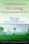 Applications for Living: From Conversations with God - Neale Donald Walsch