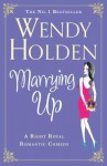 Marrying Up - Wendy Holden