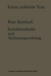 Sozialdemokratie Und Verfassungsverstandnis: Zur Ausbildung Einer Liberaldemokratischen Verfassungskonzeption in Der Sozialdemokratie Seit Der Mitte Des 19. Jahrhunderts - Peter Steinbach