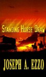 Standing Horse Draw - Joseph A. Ezzo