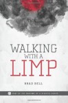 Walking With a Limp (The Anatomy of a Disciple Series) - Brad Bell