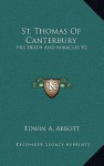 St. Thomas of Canterbury: His Death and Miracles, Volume 2 - Edwin A. Abbott