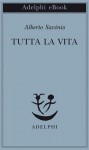 Tutta la vita - Alberto Savinio, Paola Italia