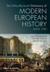 The Wiley-Blackwell Dictionary of Modern European History Since 1789 - Nicholas Atkin, Michael Biddiss, Frank Tallett