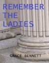 Remember the Ladies - Grace Bennett