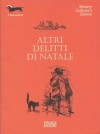 Altri delitti di Natale - Georges Simenon, Edward D. Hoch, Damon Runyon, Margery Allingham, Amelia B. Edwards, Cyril Hare, Lennox Robinson, Baynard Kendrick, Selwyn Jepson, Raymund Allen, Agatha Christie