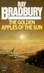 The Golden Apples of the Sun - Ray Bradbury