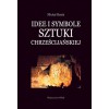 Idee i symbole sztuki chrześcijańskiej - Michał Rożek