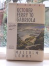 October Ferry to Gabriola - Malcolm Lowry, Margerie Bonner Lowry, William P. Weston