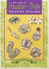 The Guide to Hawaiian-Style Money Folds - Jodi Fukumoto