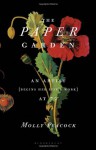 The Paper Garden: An Artist Begins Her Life's Work at 72 - Molly Peacock