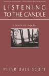 Listening to the Candle - Peter Dale Scott