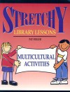 Stretchy Library Lessons: Multicultural Activities - Pat Miller