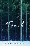 Touch: A Novel - Alexi Zentner