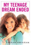 My Teenage Dream Ended - Farrah Abraham