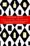 The Total Package: The Evolution and Secret Meanings of Boxes, Bottles, Cans and Tubes - Thomas Hine