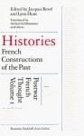 Histories: French Constructions of the Past (Postwar French Thought, Vol 1) - Arthur Goldhammer