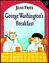 George Washington's Breakfast - Jean Fritz