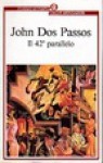 Il quarantaduesimo parallelo - John Dos Passos, Cesare Pavese