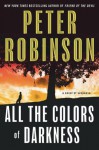 All the Colors of Darkness (Inspector Alan Banks Series #18) - Peter Robinson