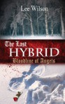 The Last Hybrid: Bloodline of Angels - Lee Wilson