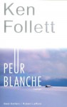 Peur blanche - Jean Rosenthal, Ken Follett