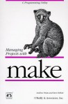 Managing Projects with make (Nutshell Handbooks) - Andrew Oram, Steve Talbott