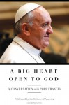 A Big Heart Open to God: A Conversation with Pope Francis - Pope Francis, Antonio Spadaro, Matt Malone