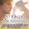 My Only Sunshine - Rowan McAllister, Jason Clearfield