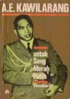 A.E. Kawilarang: Untuk Sang Merah Putih - Pengalaman 1942 - 1961 - Ramadhan K.H.