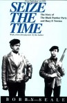 Seize the Time: The Story of the Black Panther Party and Huey P. Newton - Bobby Seale