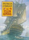 The Yellow Admiral (Aubrey/Maturin, #18) - Patrick O'Brian, Patrick Tull