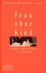 Frau Ohne Kind: Gespräche Und Geschichten Eine Tafelrunde - Viola Roggenkamp