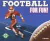 Football for Fun! (For Fun!: Sports series) (Sports for Fun!) - Kenn Goin