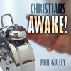 Christians Awake! - Philip Gulley