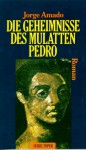 Die Geheimnisse des Mulatten Pedro : Roman - Jorge Amado