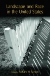 Landscape and Race in the United States - Richard H. Schein