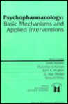 Psychopharmacology: Basic Mechanisms and Applied Interventions - John F. Grabowski