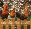 Keeping Chickens: The Essential Guide to Enjoying and Getting the Best from Chickens - Jeremy Hobson, Celia Lewis