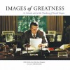 Images of Greatness: An Intimate Look at the Presidency of Ronald Reagan - Pete Souza, Howard Baker