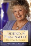 Behind the Personality: The Story of My Life - Florence Littauer